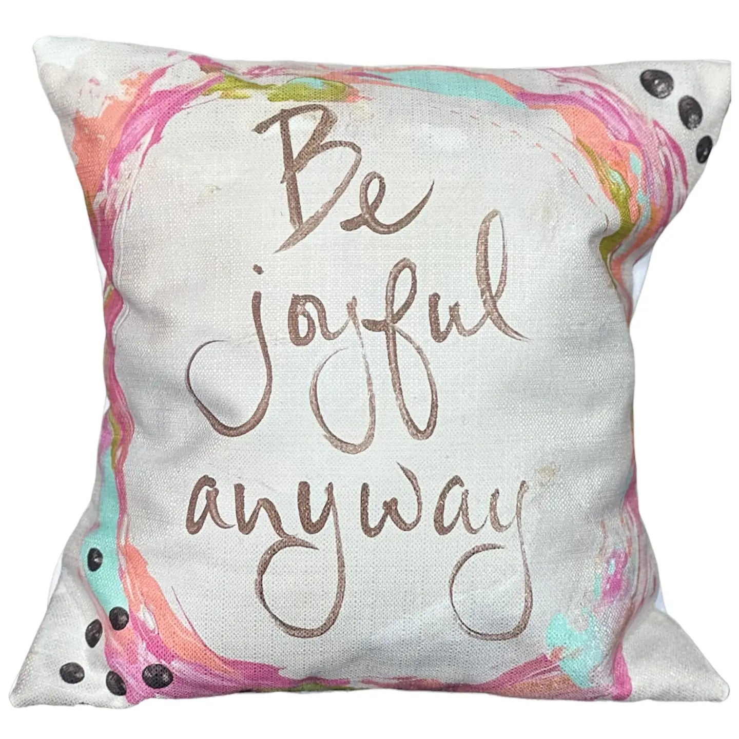 Be Joyful Pillow