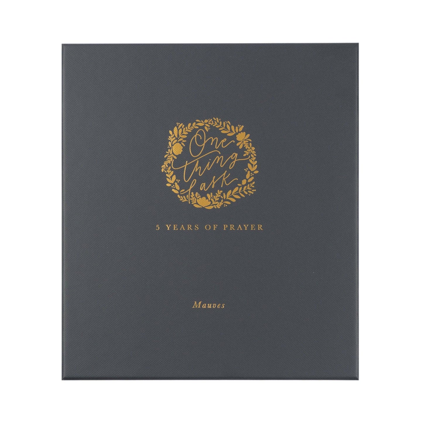 One Thing I Ask 5-Year Prayer Journal: Mauves Theme