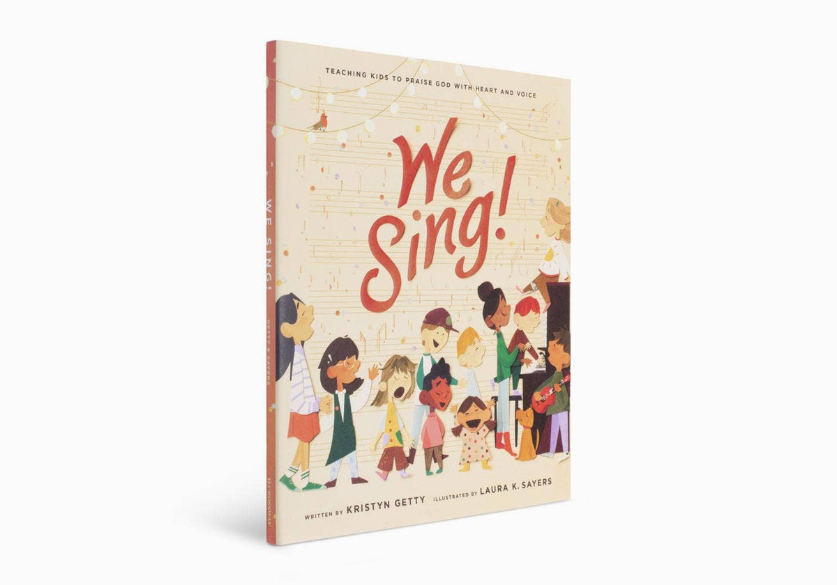 We Sing!: Teaching Kids to Praise God with Heart and Voice