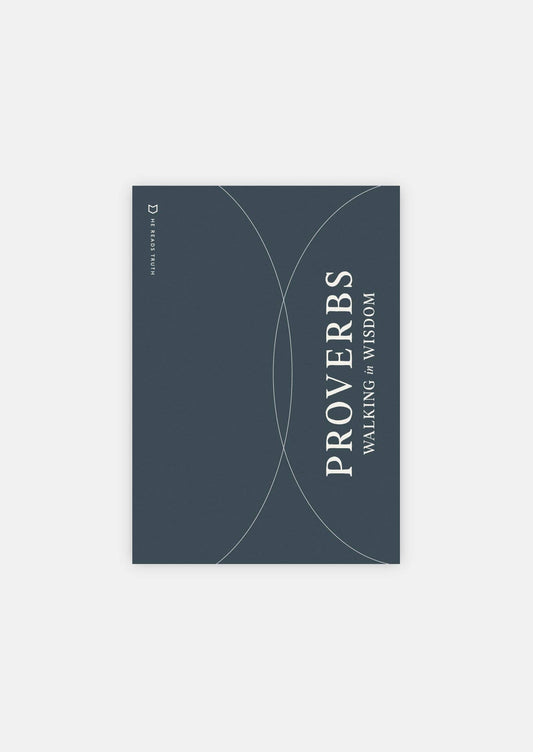 Proverbs: Walking in Wisdom Men's Reading Guide