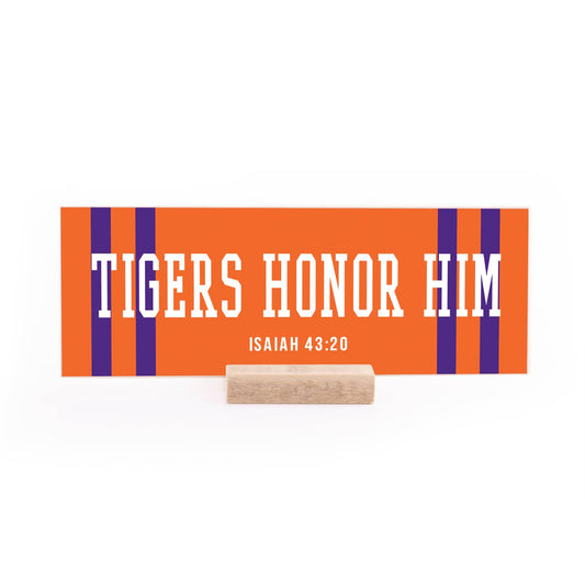 7.5 x 2.75" | School Spirit | Tigers Honor Him: White On Orange Text Background