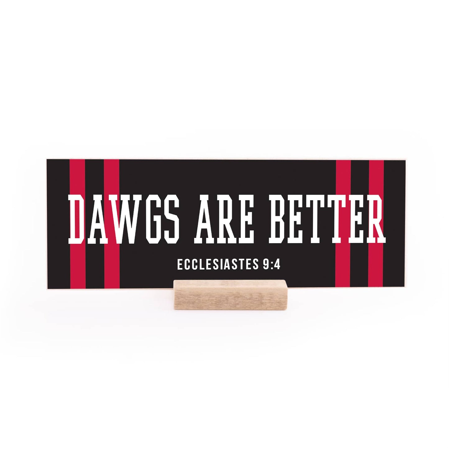 7.5 x 2.75" | School Spirit | Dawgs Are Better