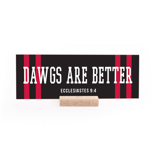 7.5 x 2.75" | School Spirit | Dawgs Are Better