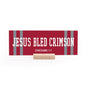 7.5 x 2.75" | School Spirit | Jesus Bled Crimson
